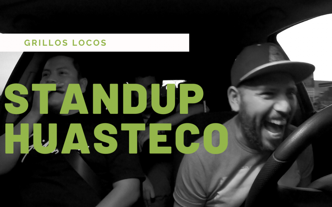 Grillos Locos – standupero huasteco