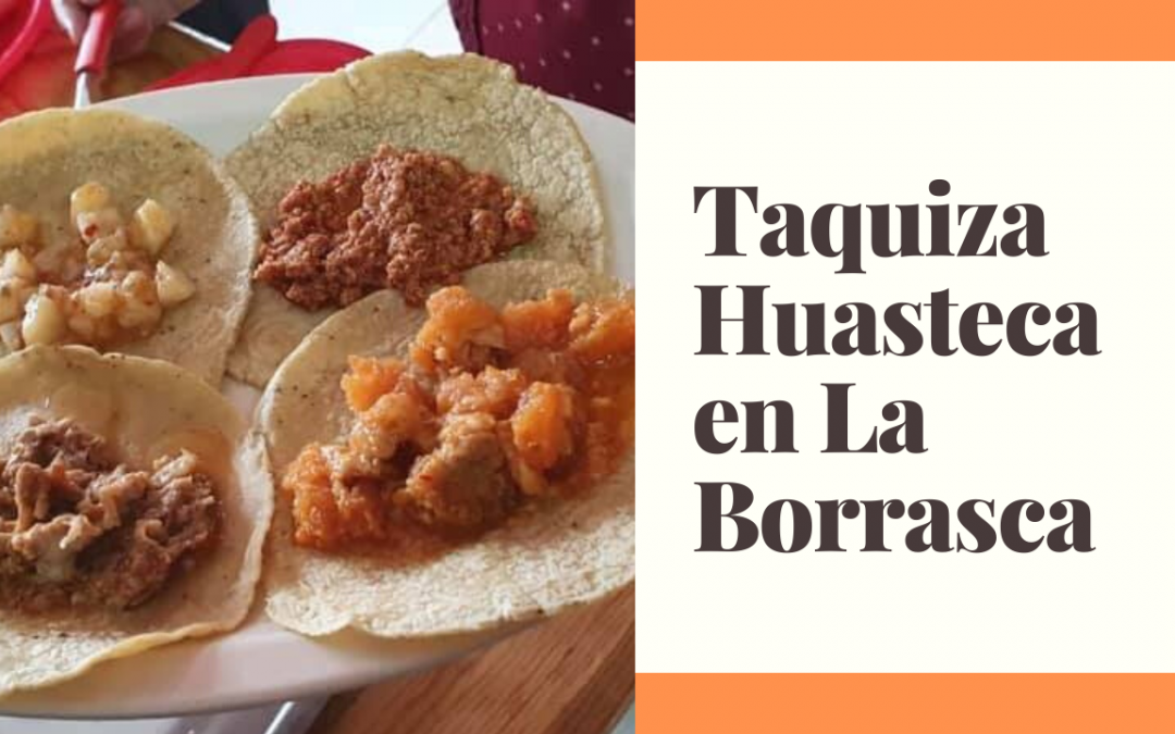 Taquiza Huasteca en la Borrasca