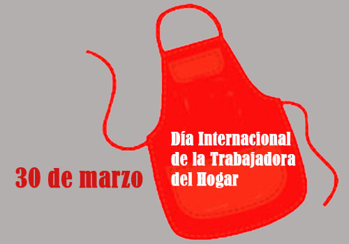 30 DE MARZO, DÍA DE LAS Y LOS TRABAJADORAS DEL HOGAR.