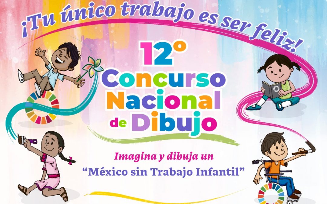 CONTINÚA ABIERTA RECEPCIÓN DE MATERIAL PARA EL CONCURSO DE DIBUJO “UN MÉXICO SIN TRABAJO INFANTIL”.