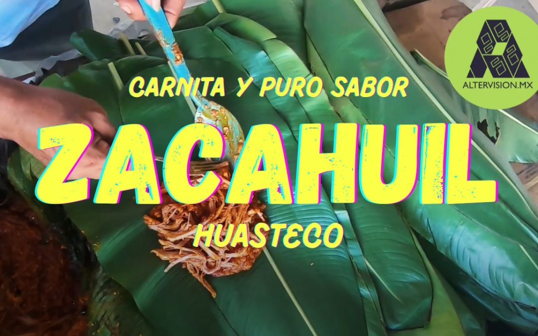 ZACAHUIL HUASTECO.