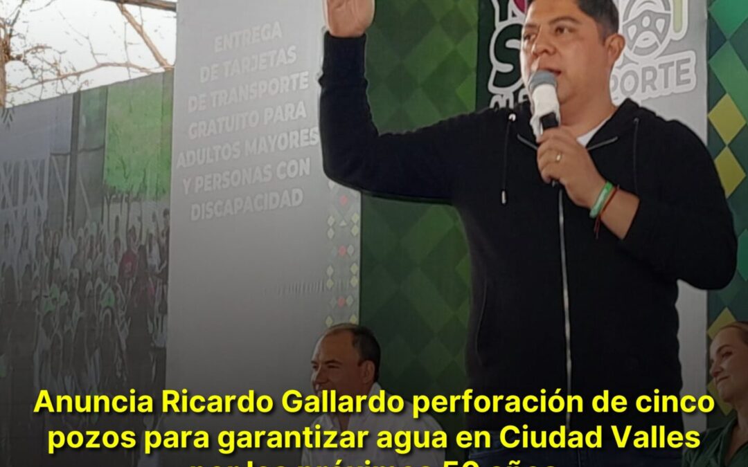 ANUNCIA RICARDO GALLARDO PERFORACIÓN DE CINCO POZOS PARA GARANTIZAR AGUA EN CIUDAD VALLES POR LOS PRÓXIMOS 50 AÑOS